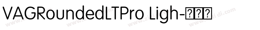 VAGRoundedLTPro Ligh字体转换 VAGRoundedLTPro Ligh字体转换